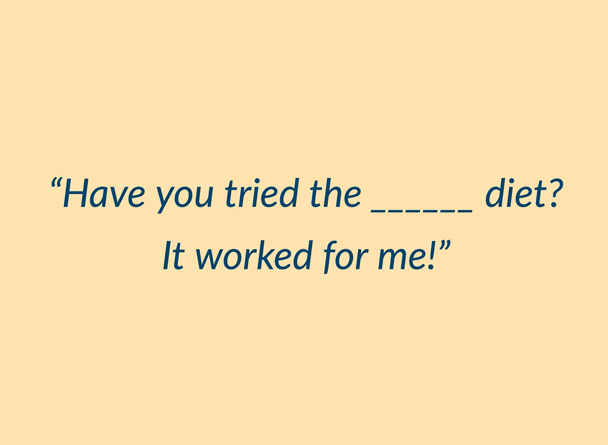 have you tried the diet it worked for me quote