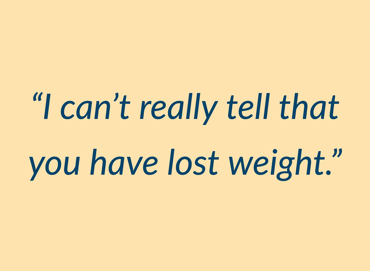 i cant really tell that you have lost weight quote