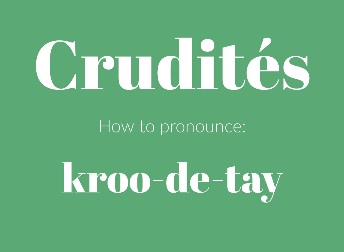 how to pronounce crudites graphic