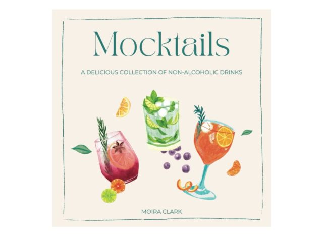 Mocktails: A Delicious Collection of Non-Alcoholic Drinks by Moira Clark