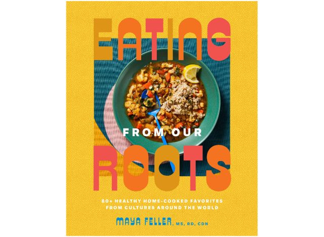 Eating from Our Roots: 80+ Healthy Home-Cooked Favorites from Cultures Around the World: A Cookbook