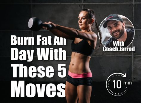 5 Quick Moves That Keep You Burning Fat All Day
