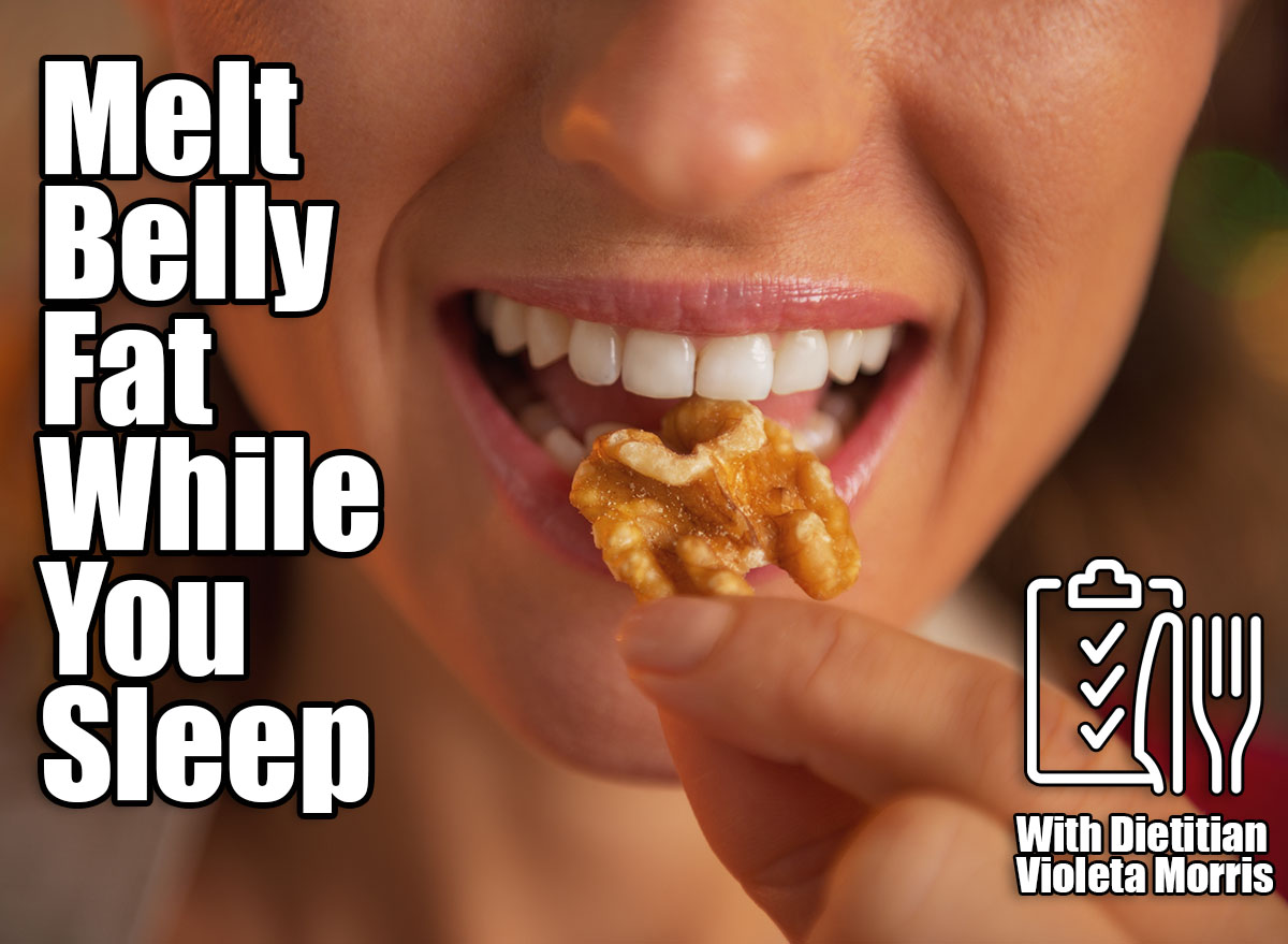 Walnuts and 2 Other Foods This Dietitian Eats Before Bed To Melt Belly Fat. Cover.