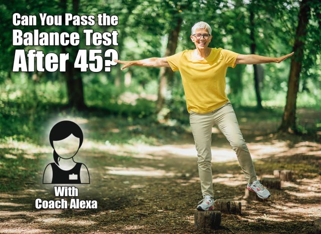 Balancing exercise outdoors. Mature woman standing on one leg, exercising balance. Over 45? If You Can Master These 5 Balance Tests, You're Aging Remarkably Well. Cover