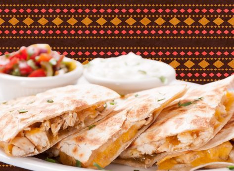 5 Chains With the Best Chicken Quesadilla